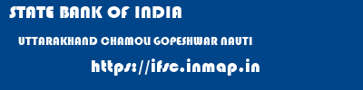 STATE BANK OF INDIA  UTTARAKHAND CHAMOLI GOPESHWAR NAUTI  ifsc code